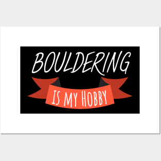 Bouldering is my hobby Posters and Art